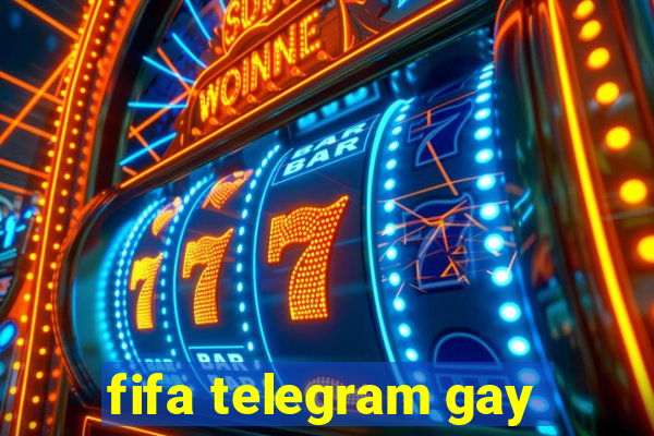 fifa telegram gay